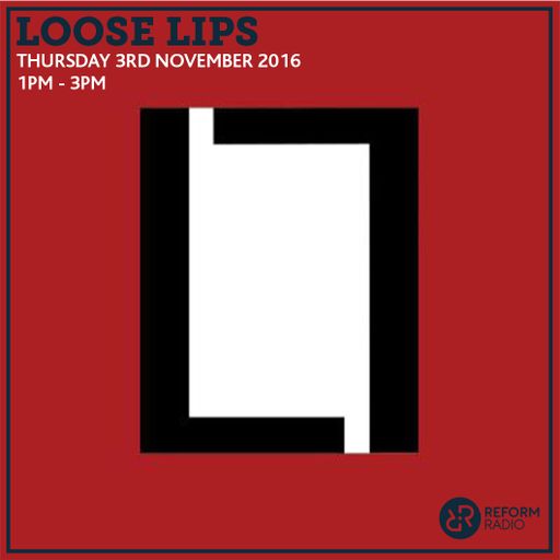 Loose Lips 3rd November 2016