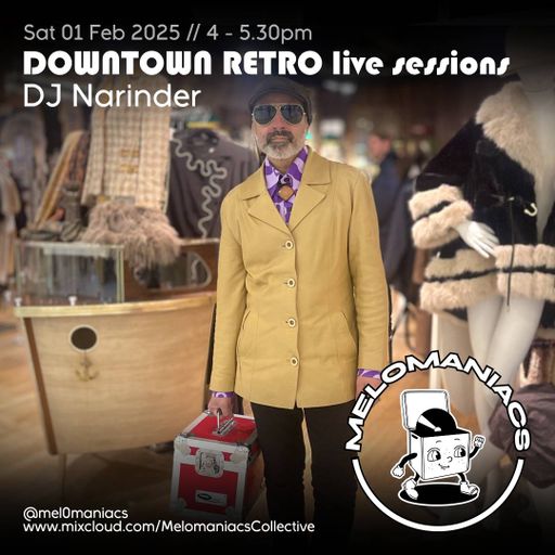 DJ Narinder // 01 Feb 2025 // Melomaniacs Live from Downtown Retro