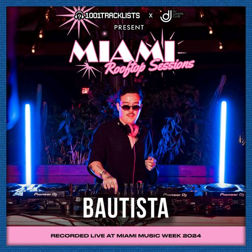 Bautista - 1001Tracklists x DJ Lovers Club Miami Rooftop Sessions 2024