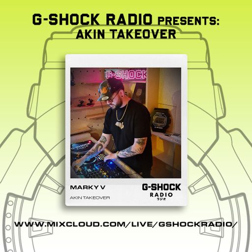 G-Shock Radio - AKIN Takeover - Marky V - 25/05
