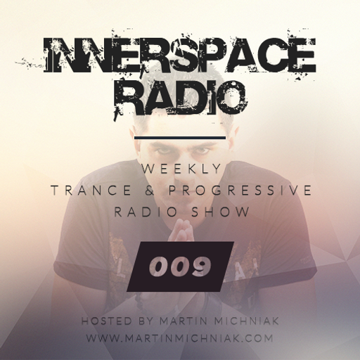 Martin Michniak presents Innerspace Radio #009
