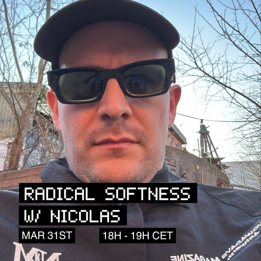 Radical Softness w/ Nicolas at WAV | 31-03-25