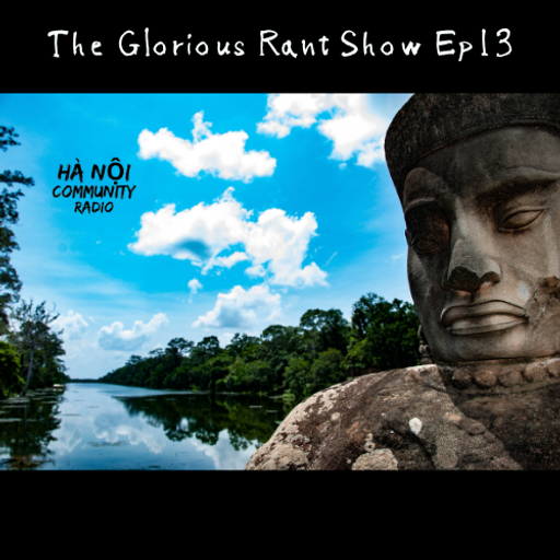 The Glorious Rant Show Ep 13 22.10.21