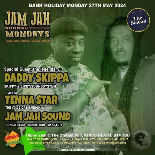 Jam Jah Mondays Live from the Station - 27th May 24 - Daddy Skippa & Tenna Star