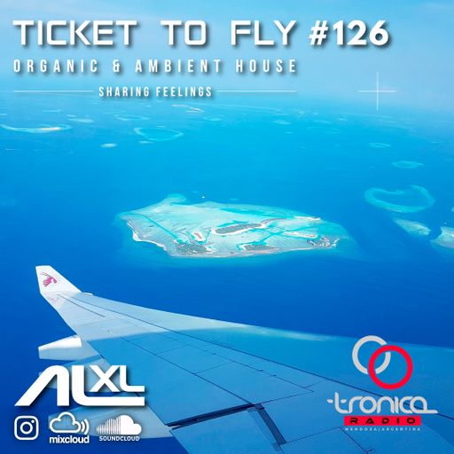 TICKET TO FLY #126 JUN 2025 (Organic House) - Exclusive Session for RadioTronica (AR)