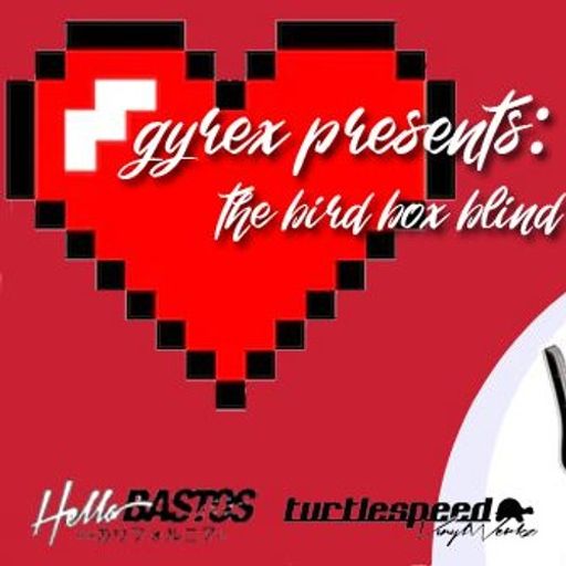 gyrexH - The Bird Box Blind