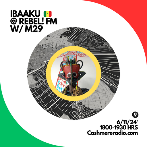 Cashmere Guest Mixes REBEL! FM #3 w MTWOTISA Invites IBAAKU 05.11.2024