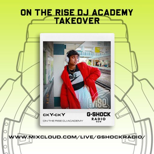 G-Shock Radio - On The Rise Dj Academy - ckY ckY - 16/03
