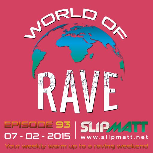 Slipmatt - World Of Rave #93