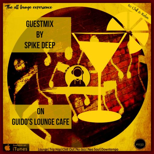 Guido's Lounge Cafe Guestmix By Spike Deep