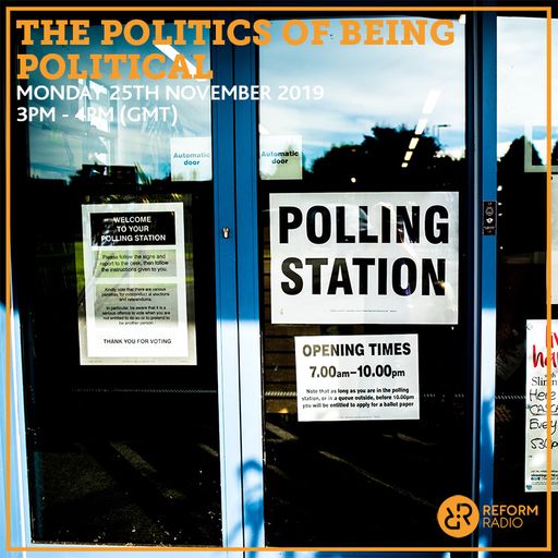 The Politics of Being Political 25th November 2019