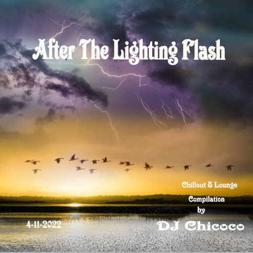 "" After the Lighting Flash "" chillout & lounge Compilation