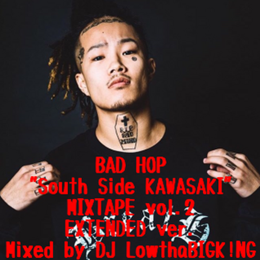BAD HOP"South Side KAWASAKI"MIXTAPE EXTENDED ver. vol.2