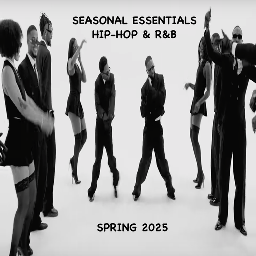 Seasonal Essentials: Hip Hop & R&B - 2025 Pt 2: Spring