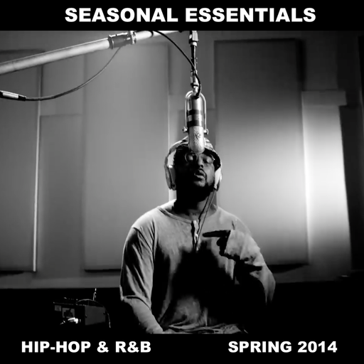 Seasonal Essentials: Hip Hop & R&B - 2014 Pt 2: Spring