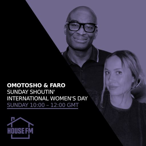 Omotosho & Faro- Sunday Shoutin - International Women s Day 08 MAR 2026
