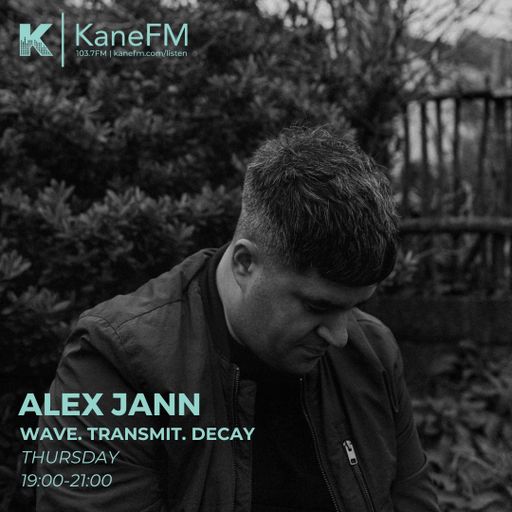 Wave. Transmit. Decay. w/ Alex Jann ft. 214 - 19/12/24