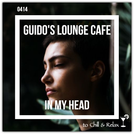 Guido's Lounge Cafe Broadcast 0414 In My Head (20200207)