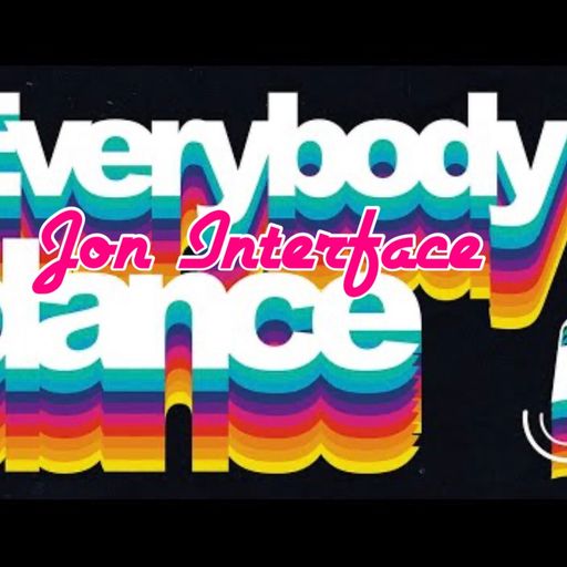 EVERYBODY DANCE 80 AND 90S INTERFACE REMIXES XM SAT RADIO FT JON INTERFACE