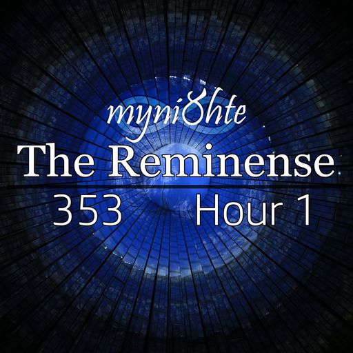 The Reminense 353 - Hour 1