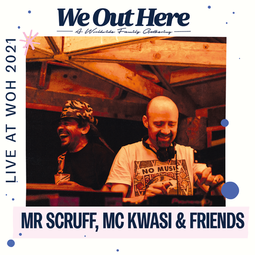 Mr Scruff, MC Kwasi & Friends | We Out Here 2021