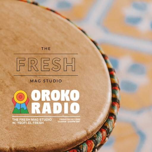 Yeofi-EL FRESH - The FRESH MAG Studio - 29th July 2022
