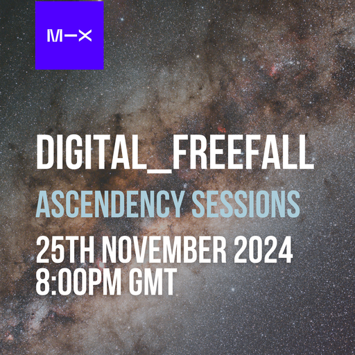 Ascension Sessions with Digital_Freefall 25/11/24