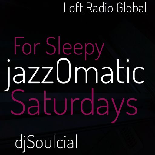 Dope Jazz for Sleepy Saturdays JazzOmatic