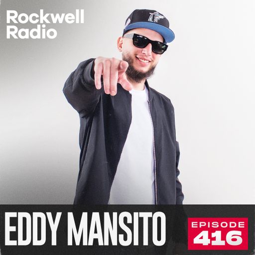 ROCKWELL RADIO - EDDY MANSITO - MAY 2025 (EP. 416)