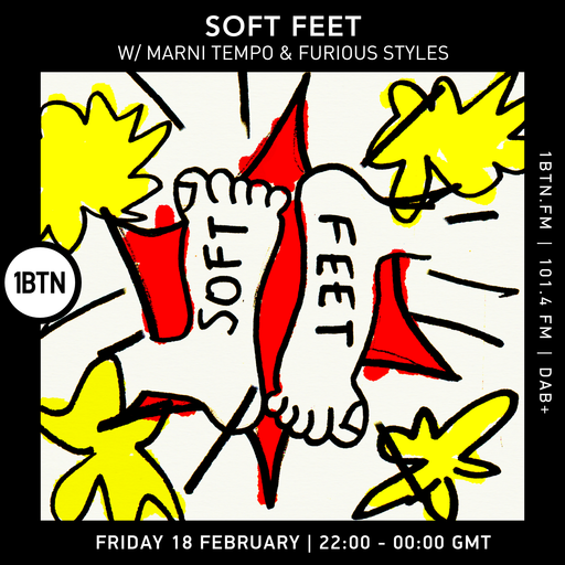 Soft Feet with Furious Styles & Marni Tempo - 18.02.2022