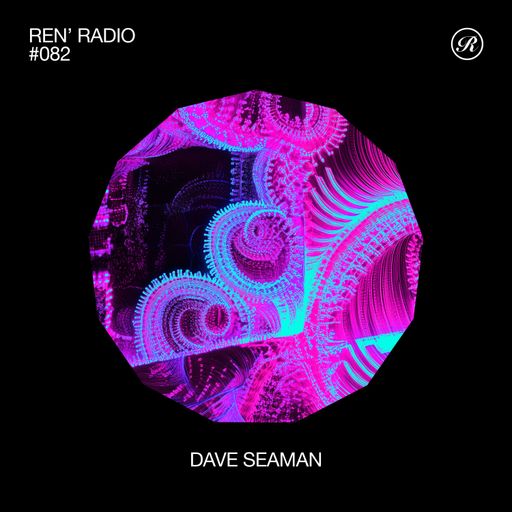 Dave Seaman - Ren' Radio #082 [Renaissance]