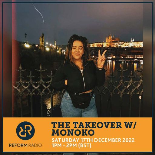 The Takeover w/ Monoko 17th December 2022