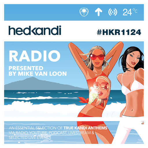 #HKR11/24 The Hedkandi Radio Show live from Ibiza with Mike van Loon