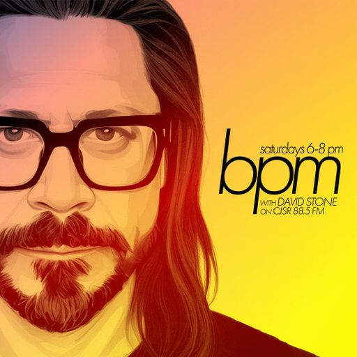 BPM with David Stone on CJSR 88.5 FM : July 15, 2023