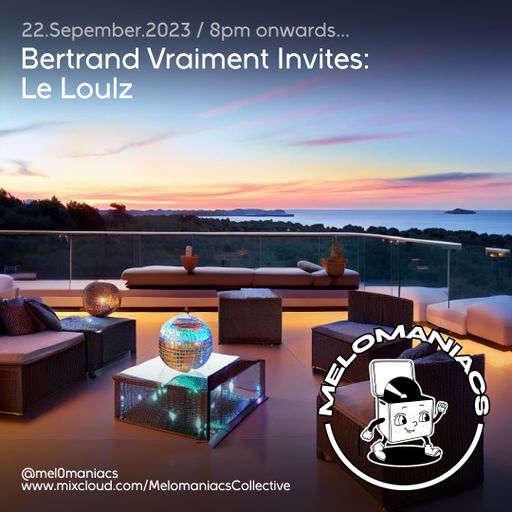 Bertrand Vraiment invites: Le Loulz // 22.September.23 // Melomaniacs Live