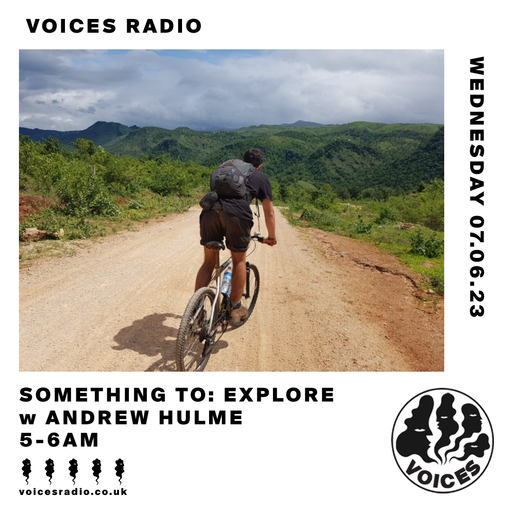 Something To Explore w/ Andrew Hulme - 07/06/23