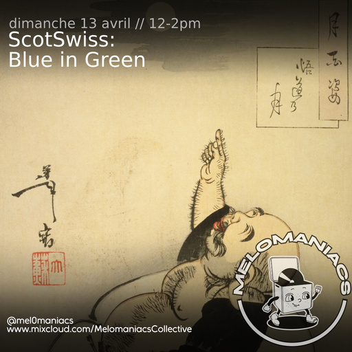 ScotSwiss // Blue in Green // 13.04.2025 // Melomaniacs