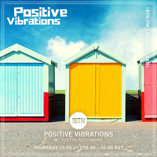 Positive Vibrations with Justin Rushmore - 13.05.2021