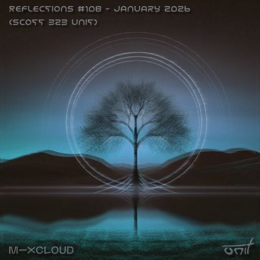Reflections #108 (Scott b2b unit) - January 2026