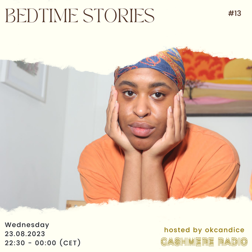 Bedtime Stories w/ okcandice & Max Mella #13 — A Ghazal to the Ones 23.08.2023