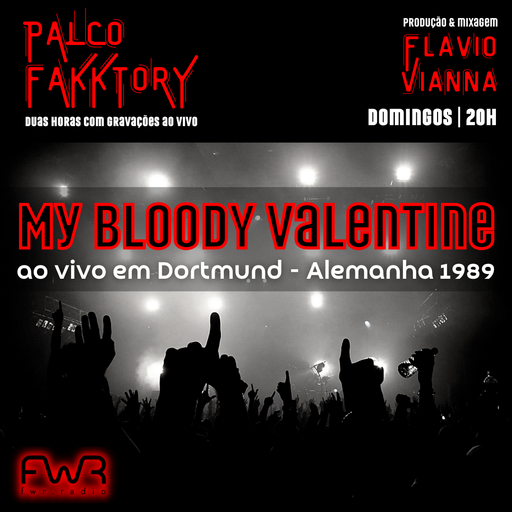 Palco Fakktory 186 - My Bloody Valentine - 8.12.2024