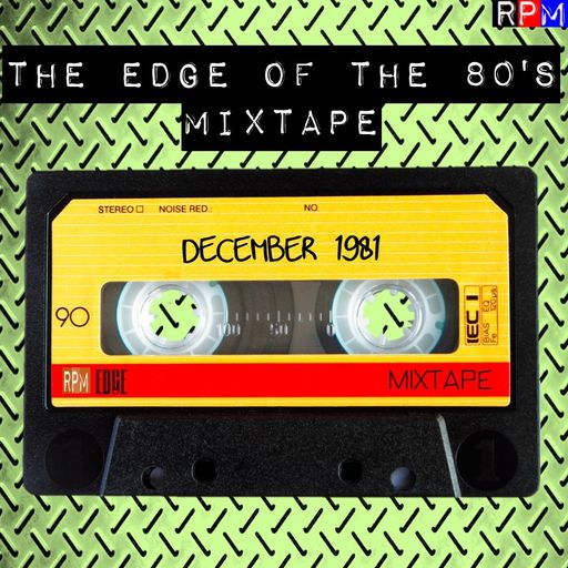 THE EDGE OF THE 80'S MIXTAPE : DECEMBER 1981