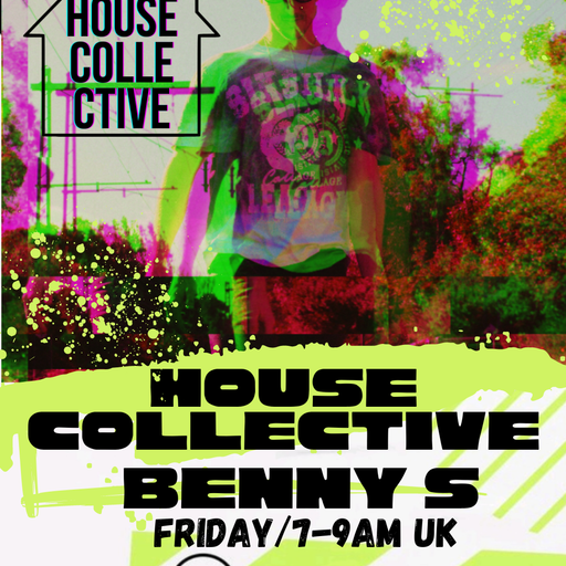 Benny S - House Collective 027 - Atomix Radio
