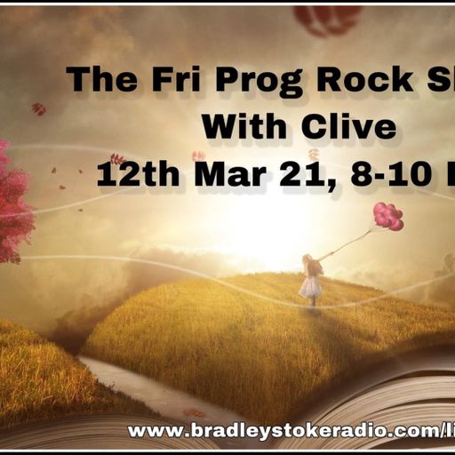 The Fri Prog Rock Show With Clive - 12th March 2021