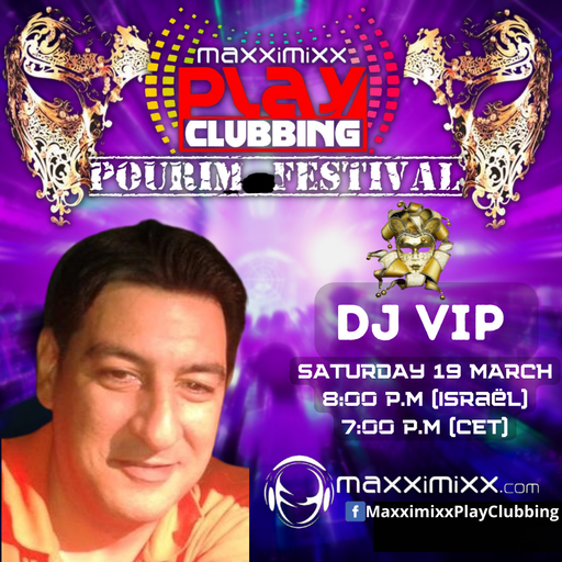 DJ VIP - Maximixx Play Clubbing (Pourim Festival 2022)