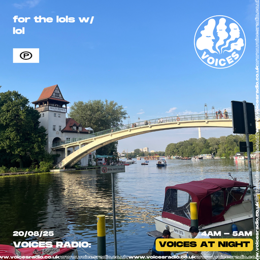 for the lols - 20/08/25 - Voices Radio