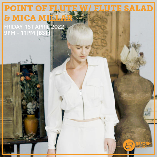 Point of Flute w/ Flute Salad & Mica Millar 1st April 2022