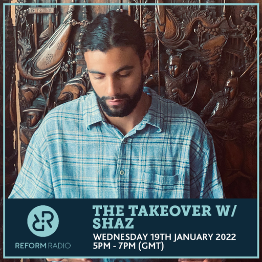 The Takeover w/ Shaz 19th January 2022