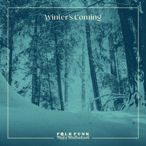 Winter's Coming / Folk Funk & Trippy Troubadours