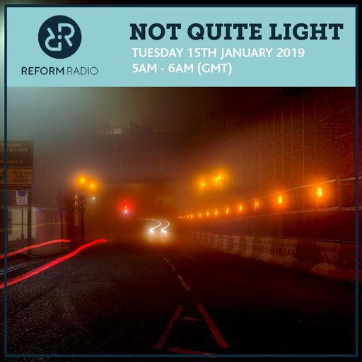 Not Quite Light 15th January 2019